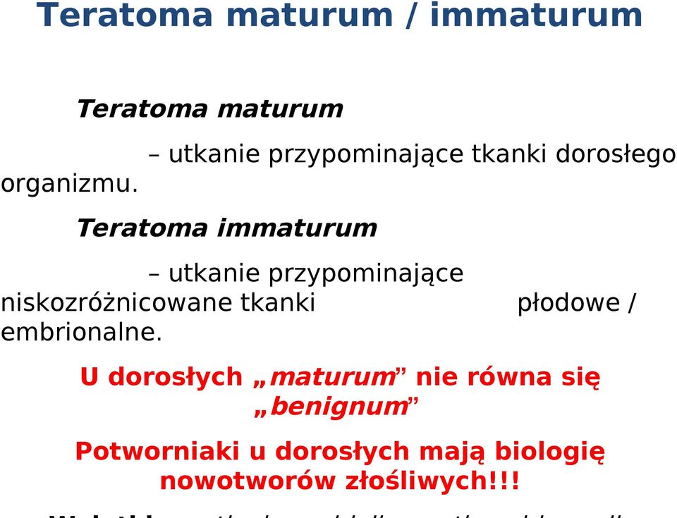 Teratoma immaturum utkanie przypominające niskozróżnicowane tkanki