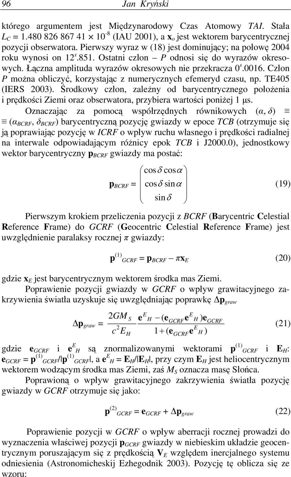 Człon P można obliczyć, korzystając z numerycznych efemeryd czasu, np. T405 (IRS 2003).