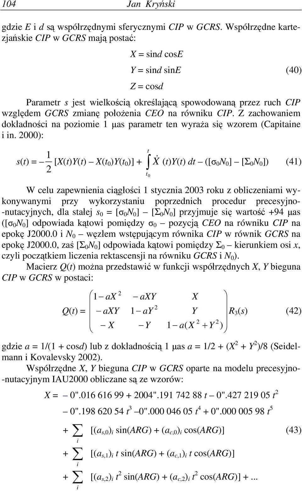 równiku CIP. Z zachowaniem dokładności na poziomie 1 μas parametr ten wyraża się wzorem (Capitaine i in.