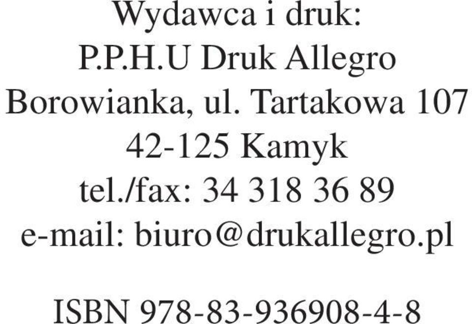Tartakowa 107 42-125 Kamyk tel.