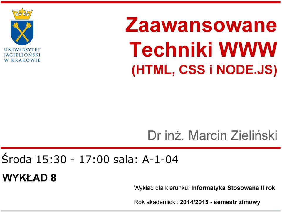 Marcin Zieliński Środa 15:30-17:00 sala: A-1-04