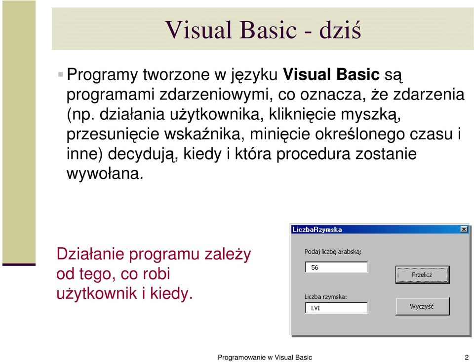 działania użytkownika, kliknięcie myszką, przesunięcie wskaźnika, minięcie określonego