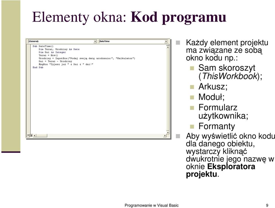 : Sam skoroszyt (ThisWorkbook); Arkusz; Moduł; Formularz użytkownika;