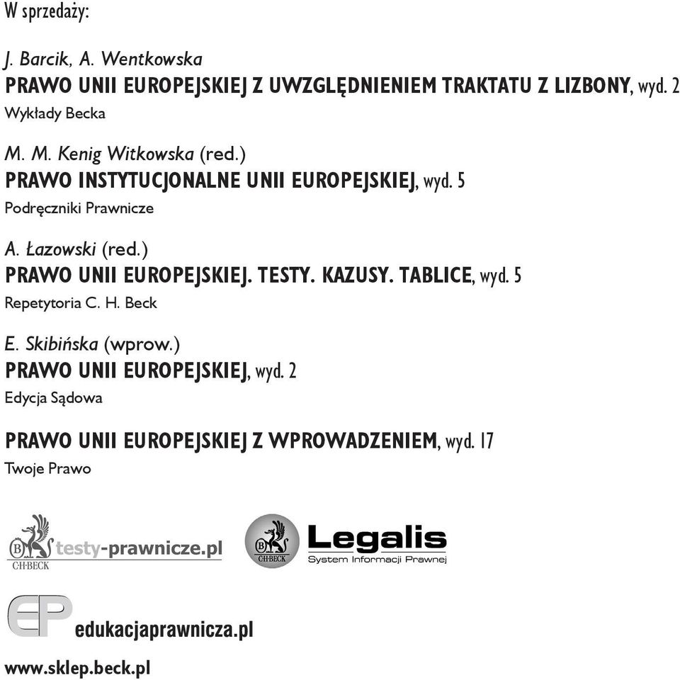 5 Podręczniki Prawnicze A. Łazowski (red.) PRAWO UNII EUROPEJSKIEJ. TESTY. KAZUSY. TABLICE, wyd. 5 Repetytoria C. H.