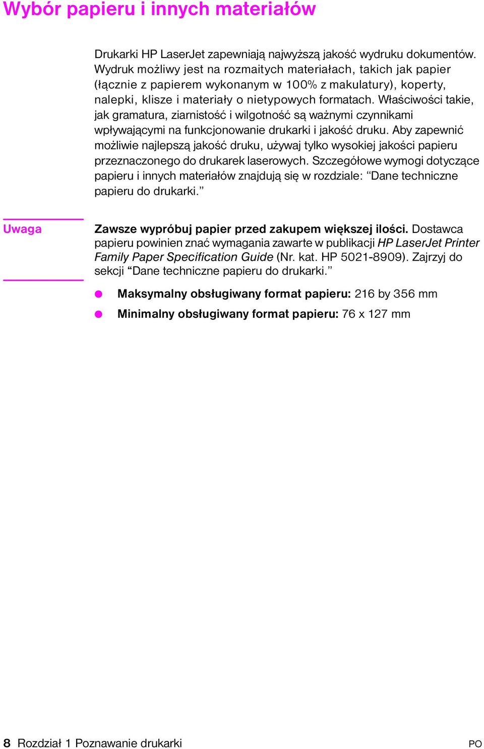 Właściwości takie, jak gramatura, ziarnistość i wilgotność są ważnymi czynnikami wpływającymi na funkcjonowanie drukarki i jakość druku.