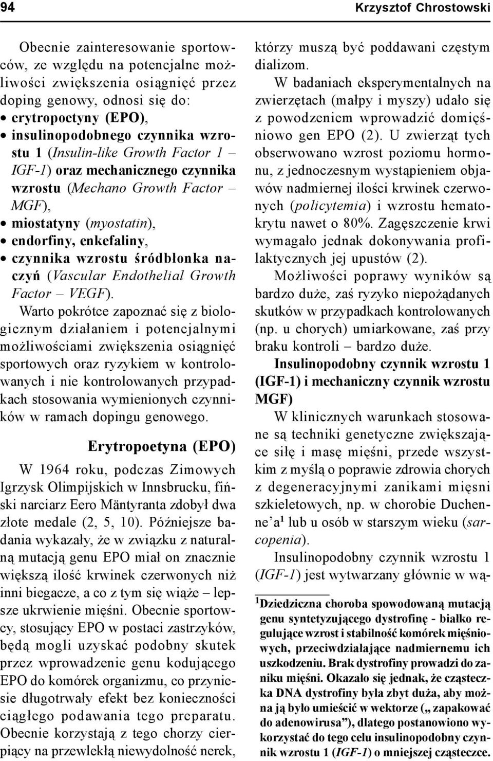 Endothelial Growth Factor VEGF).