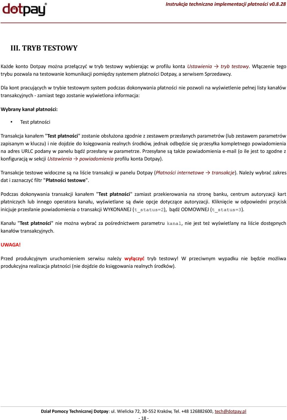 Dla kont pracujących w trybie testowym system podczas dokonywania płatności nie pozwoli na wyświetlenie pełnej listy kanałów transakcyjnych - zamiast tego zostanie wyświetlona informacja: Wybrany