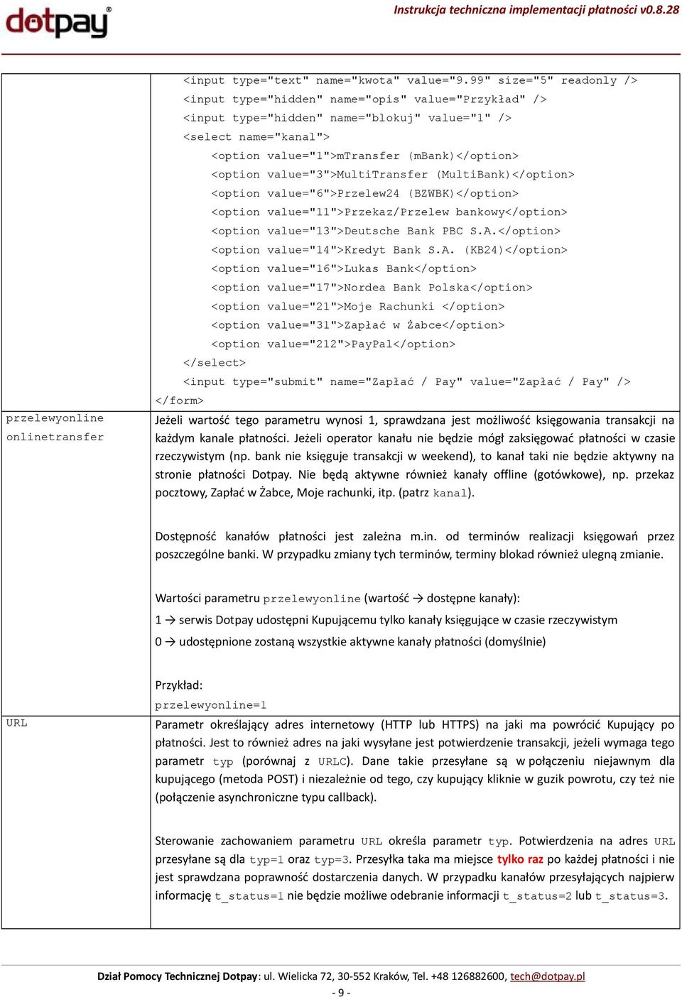<option value="3">multitransfer (MultiBank)</option> <option value="6">przelew24 (BZWBK)</option> <option value="11">przekaz/przelew bankowy</option> <option value="13">deutsche Bank PBC S.A.