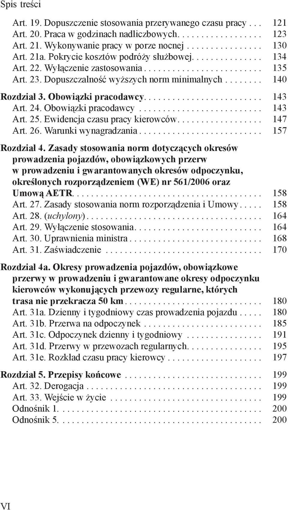 Obowiązki pracodawcy......................... 143 Art. 24. Obowiązki pracodawcy.......................... 143 Art. 25. Ewidencja czasu pracy kierowców.................. 147 Art. 26.