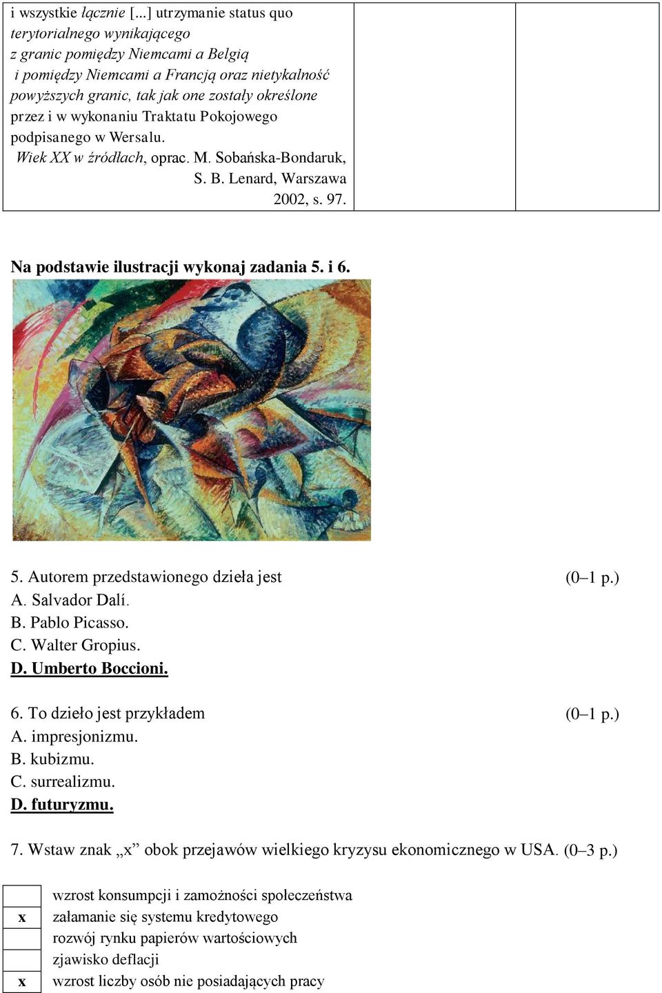 wykonaniu Traktatu Pokojowego podpisanego w Wersalu. Wiek XX w źródłach, oprac. M. Sobańska-Bondaruk, S. B. Lenard, Warszawa 2002, s. 97. Na podstawie ilustracji wykonaj zadania 5.