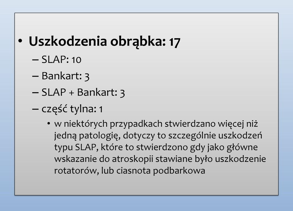 szczególnie uszkodzeń typu SLAP, które to stwierdzono gdy jako główne