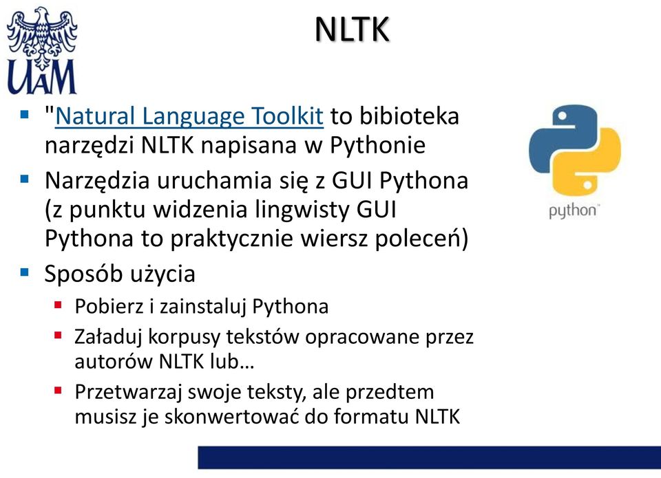 poleceń) Sposób użycia Pobierz i zainstaluj Pythona Załaduj korpusy tekstów opracowane