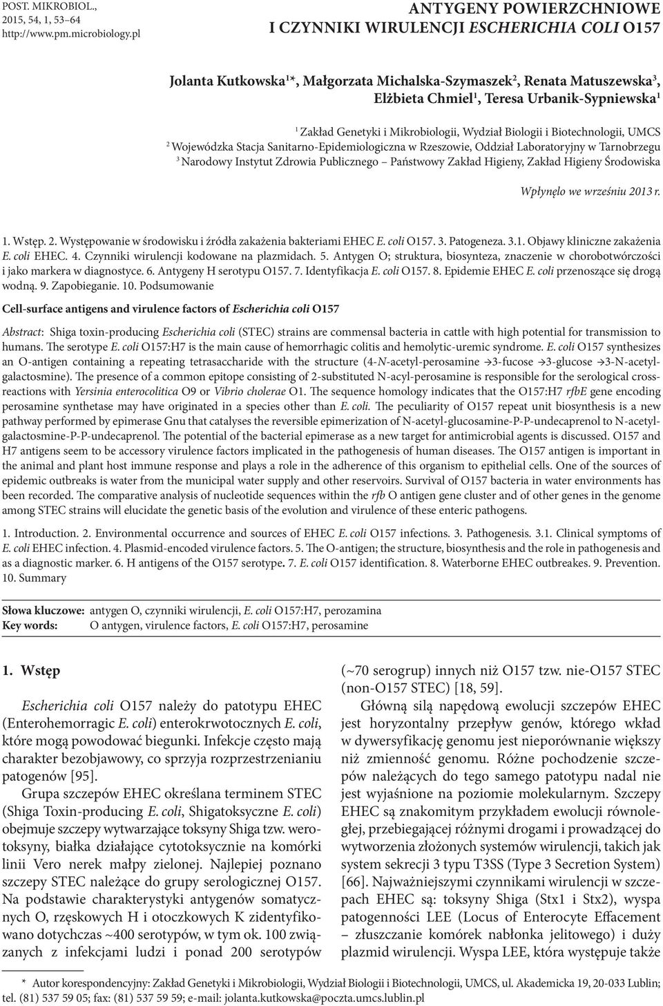 Zakład Genetyki i Mikrobiologii, Wydział Biologii i Biotechnologii, UMCS 2 Wojewódzka Stacja Sanitarno-Epidemiologiczna w Rzeszowie, Oddział Laboratoryjny w Tarnobrzegu 3 Narodowy Instytut Zdrowia