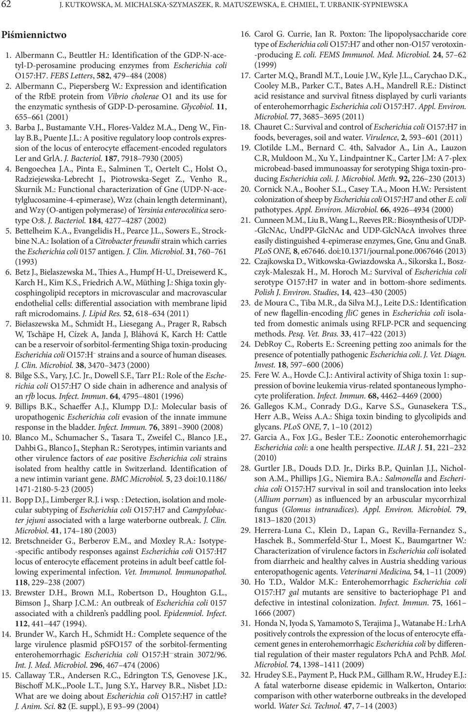 : Expression and identification of the RfbE protein from Vibrio cholerae O1 and its use for the enzymatic synthesis of GDP-D-perosamine. Glycobiol. 11, 655 661 (2001) 3. Barba J., Bustamante V.H.