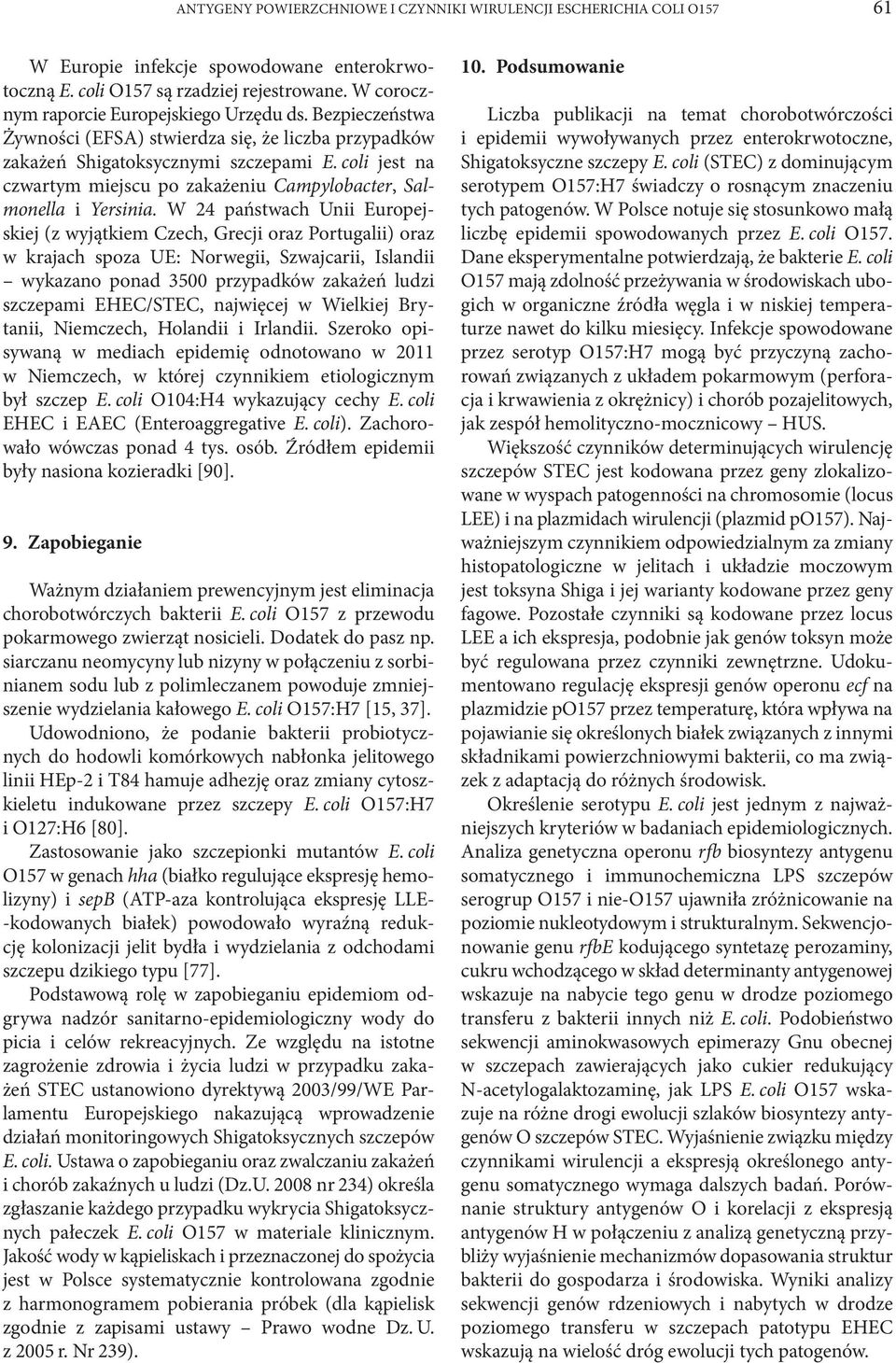 coli jest na czwartym miejscu po zakażeniu Campylobacter, Salmonella i Yersinia.