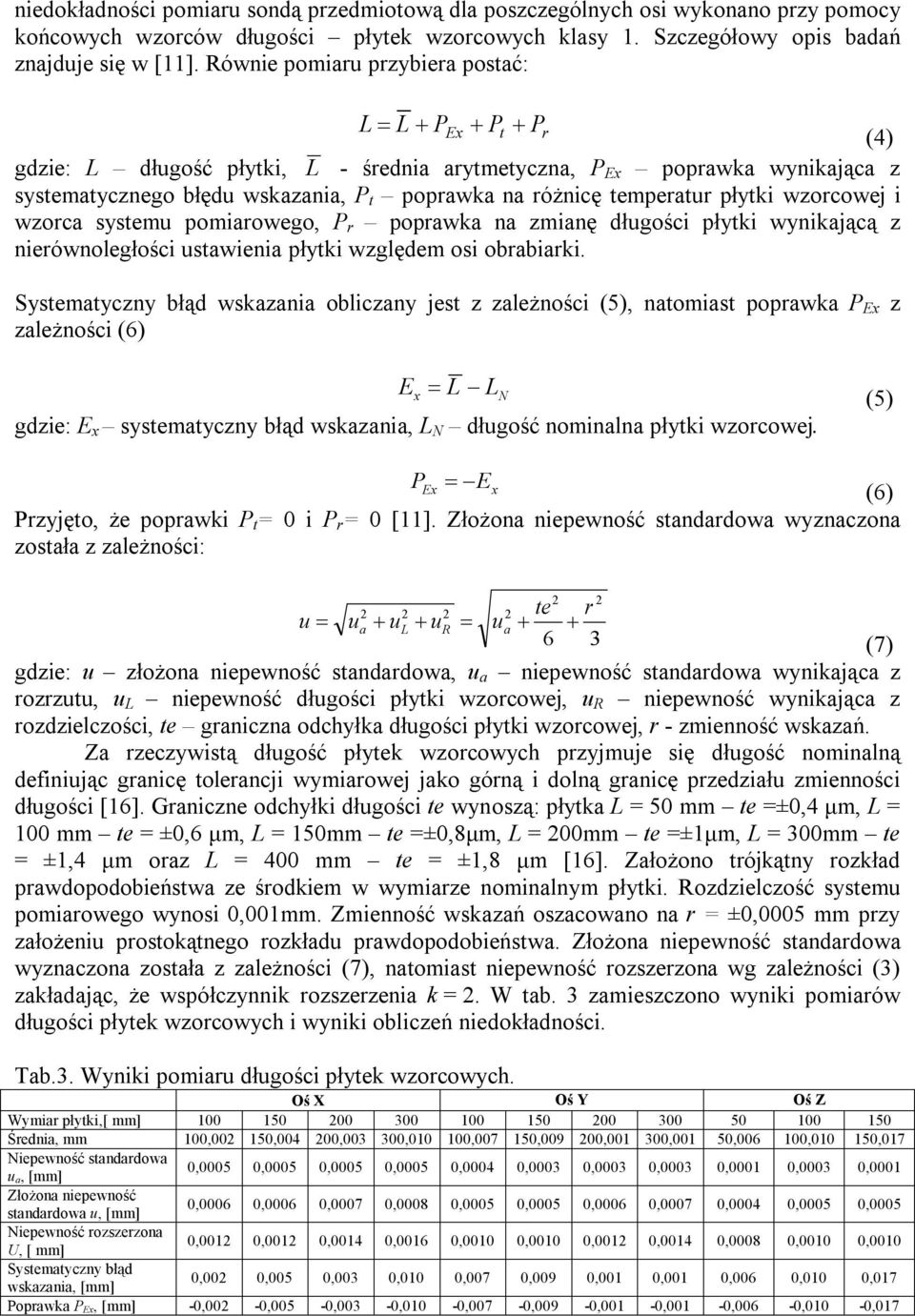 płytki wzorcowej i wzorca systemu pomiarowego, P r poprawka na zmianę długości płytki wynikającą z nierównoległości ustawienia płytki względem osi obrabiarki.