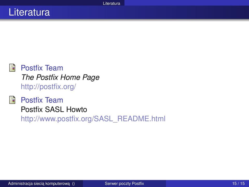 org/ Postfix Team Postfix SASL Howto http://www.