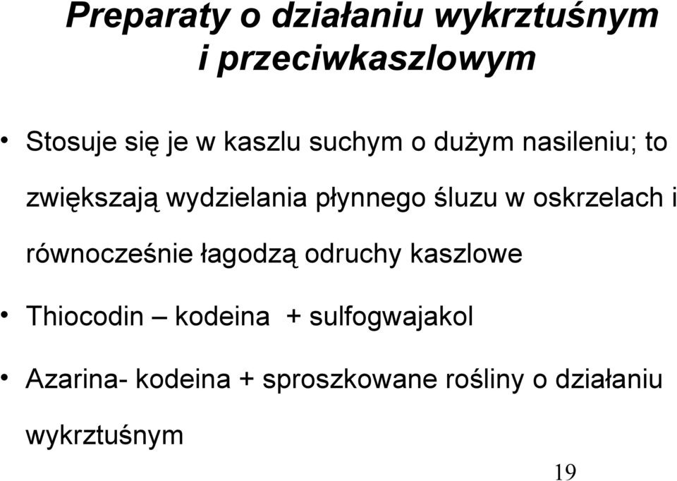 w oskrzelach i równocześnie łagodzą odruchy kaszlowe Thiocodin kodeina +