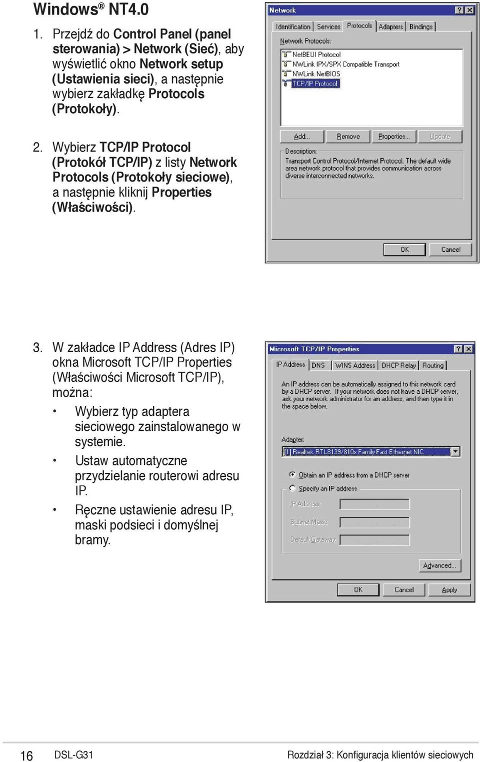 (Protokoły). 2. Wybierz TCP/IP Protocol (Protokół TCP/IP) z listy Network Protocols (Protokoły sieciowe), a następnie kliknij Properties (Właściwości). 3.