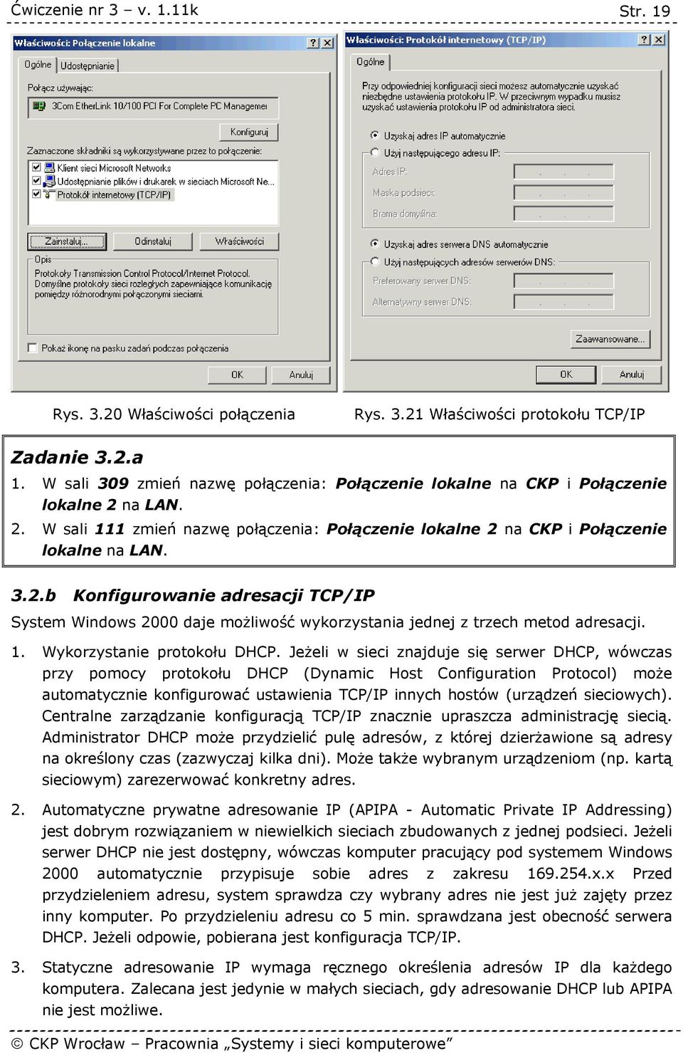 1. Wykorzystanie protokołu DHCP.