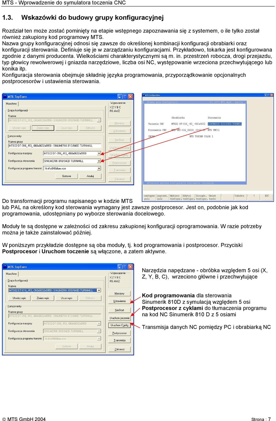 Przykładowo, tokarka jest konfigurowana zgodnie z danymi producenta. Wielkościami charakterystycznymi są m. in.