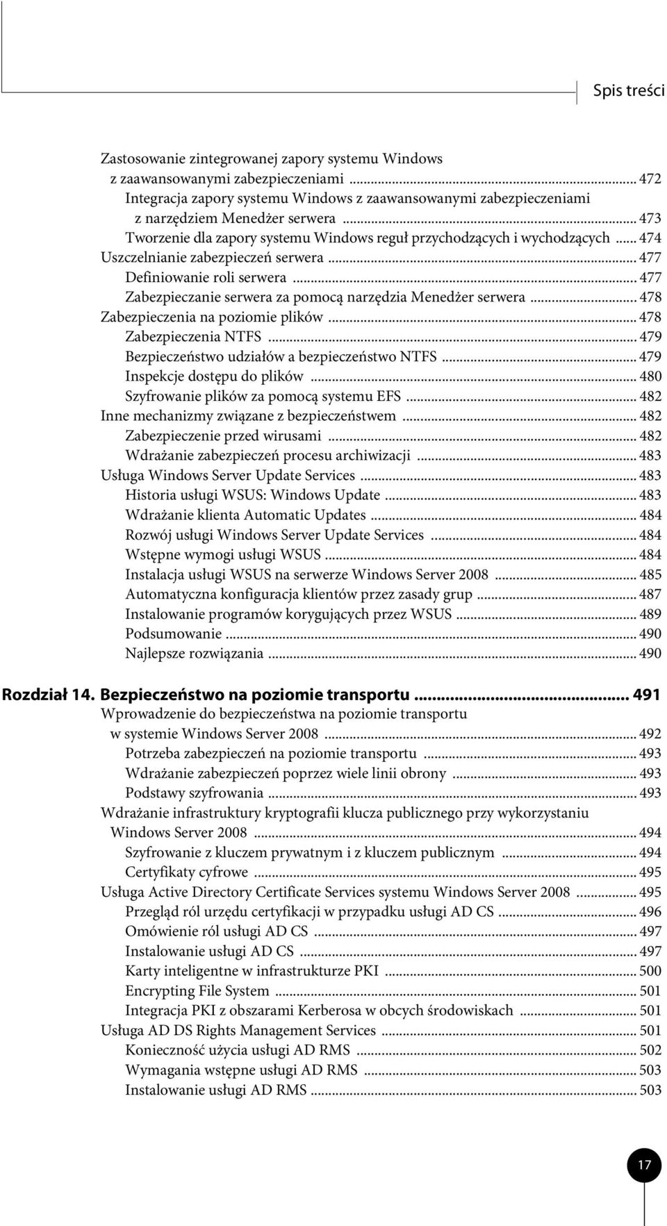 .. 477 Zabezpieczanie serwera za pomocą narzędzia Menedżer serwera... 478 Zabezpieczenia na poziomie plików... 478 Zabezpieczenia NTFS... 479 Bezpieczeństwo udziałów a bezpieczeństwo NTFS.