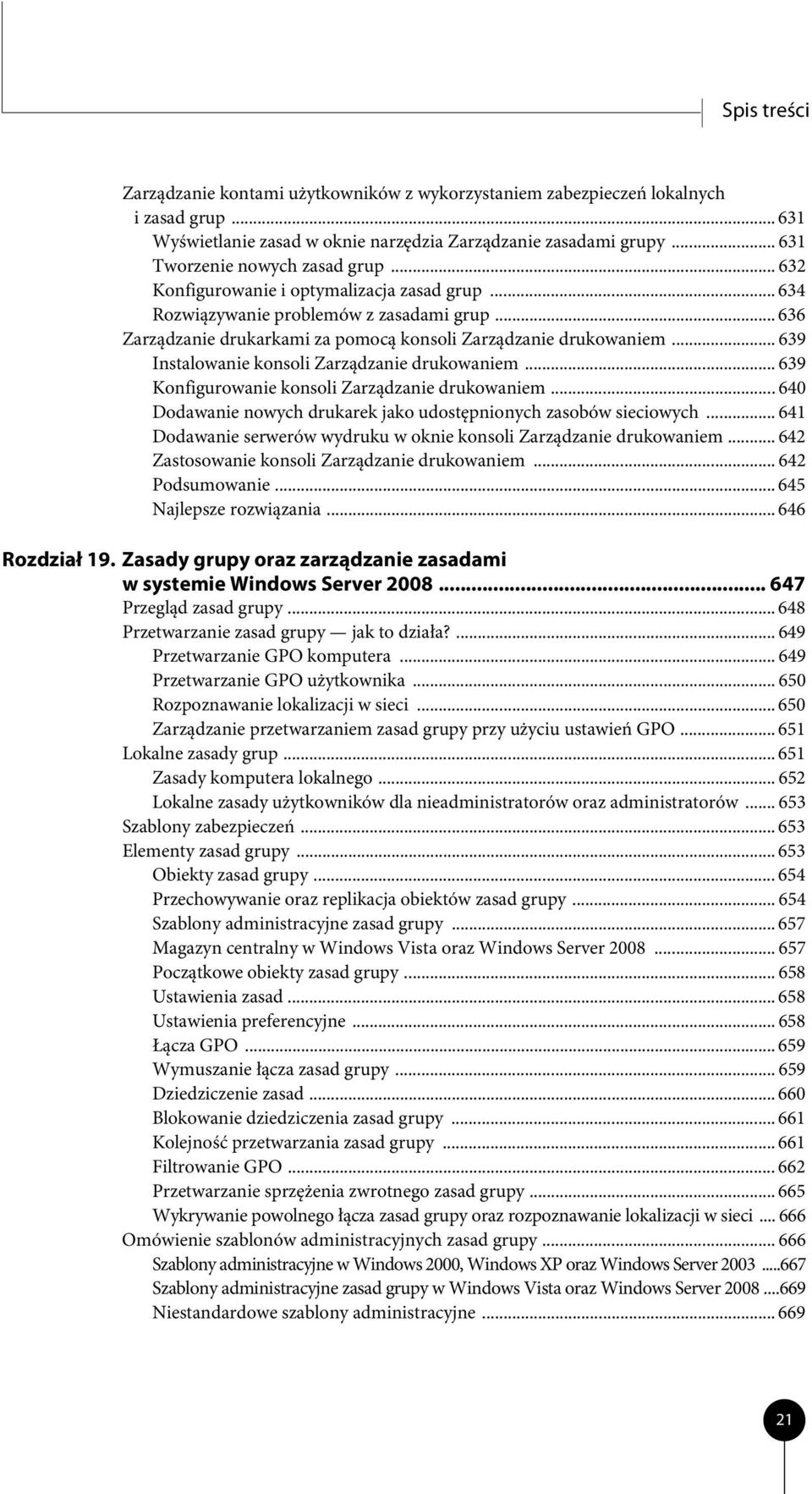 .. 636 Zarządzanie drukarkami za pomocą konsoli Zarządzanie drukowaniem... 639 Instalowanie konsoli Zarządzanie drukowaniem... 639 Konfigurowanie konsoli Zarządzanie drukowaniem.