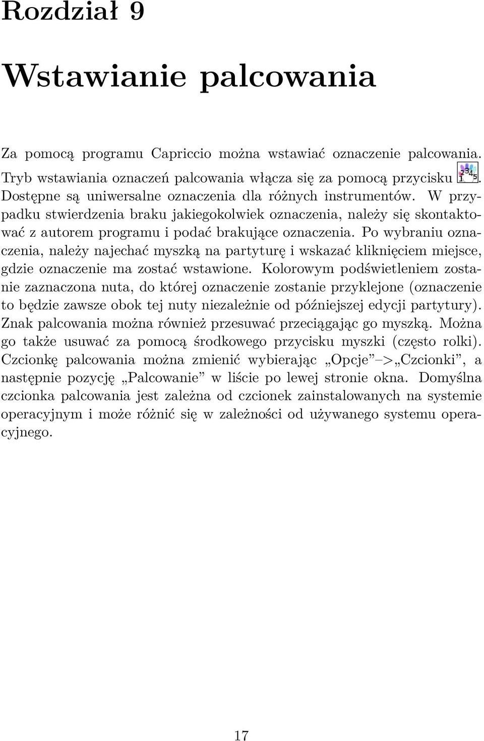 Po wybraniu oznaczenia, należy najechać myszką na partyturę i wskazać kliknięciem miejsce, gdzie oznaczenie ma zostać wstawione.