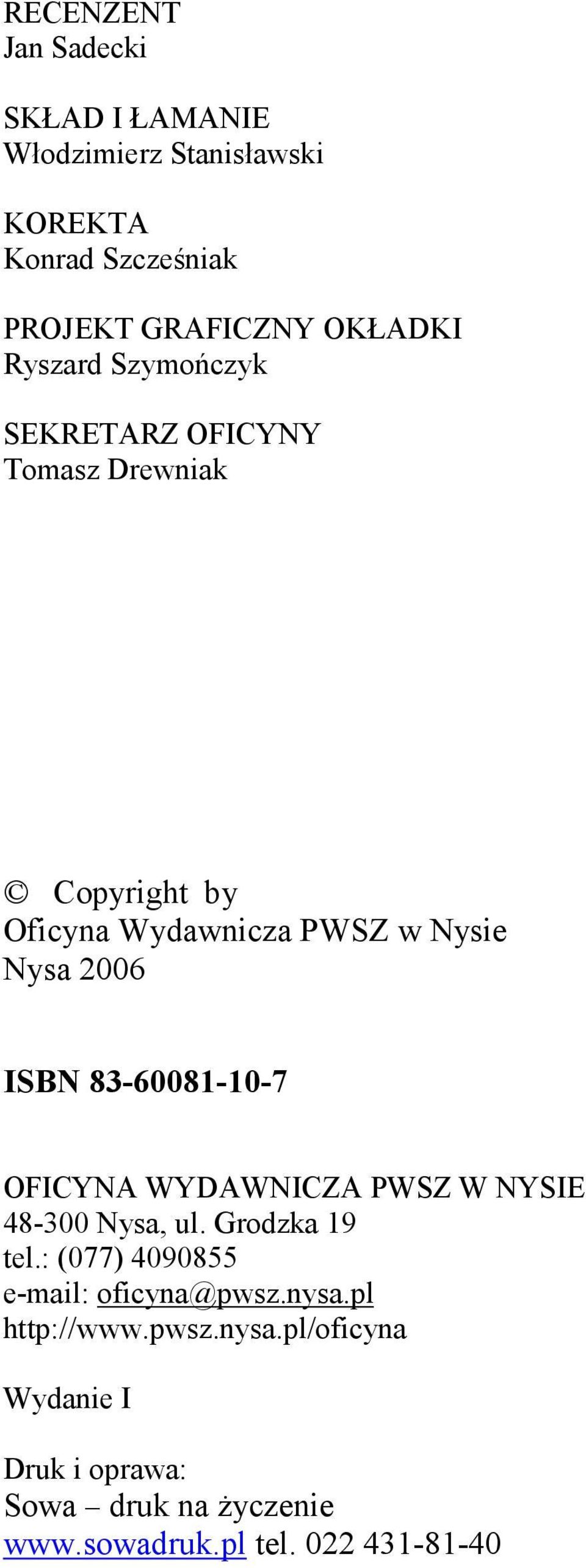 83-60081-10-7 OFICYNA WYDAWNICZA PWSZ W NYSIE 48-300 Nysa, ul. Grodzka 19 tel.: (077) 4090855 e-mail: oficyna@pwsz.