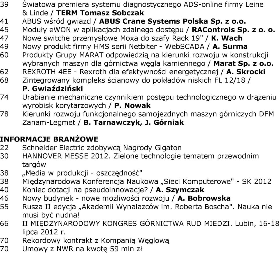 Surma 60 Produkty Grupy MARAT odpowiedzią na kierunki rozwoju w konstrukcji wybranych maszyn dla górnictwa węgla kamiennego / Marat 62 REXROTH 4EE - Rexroth dla efektywności energetycznej / A.