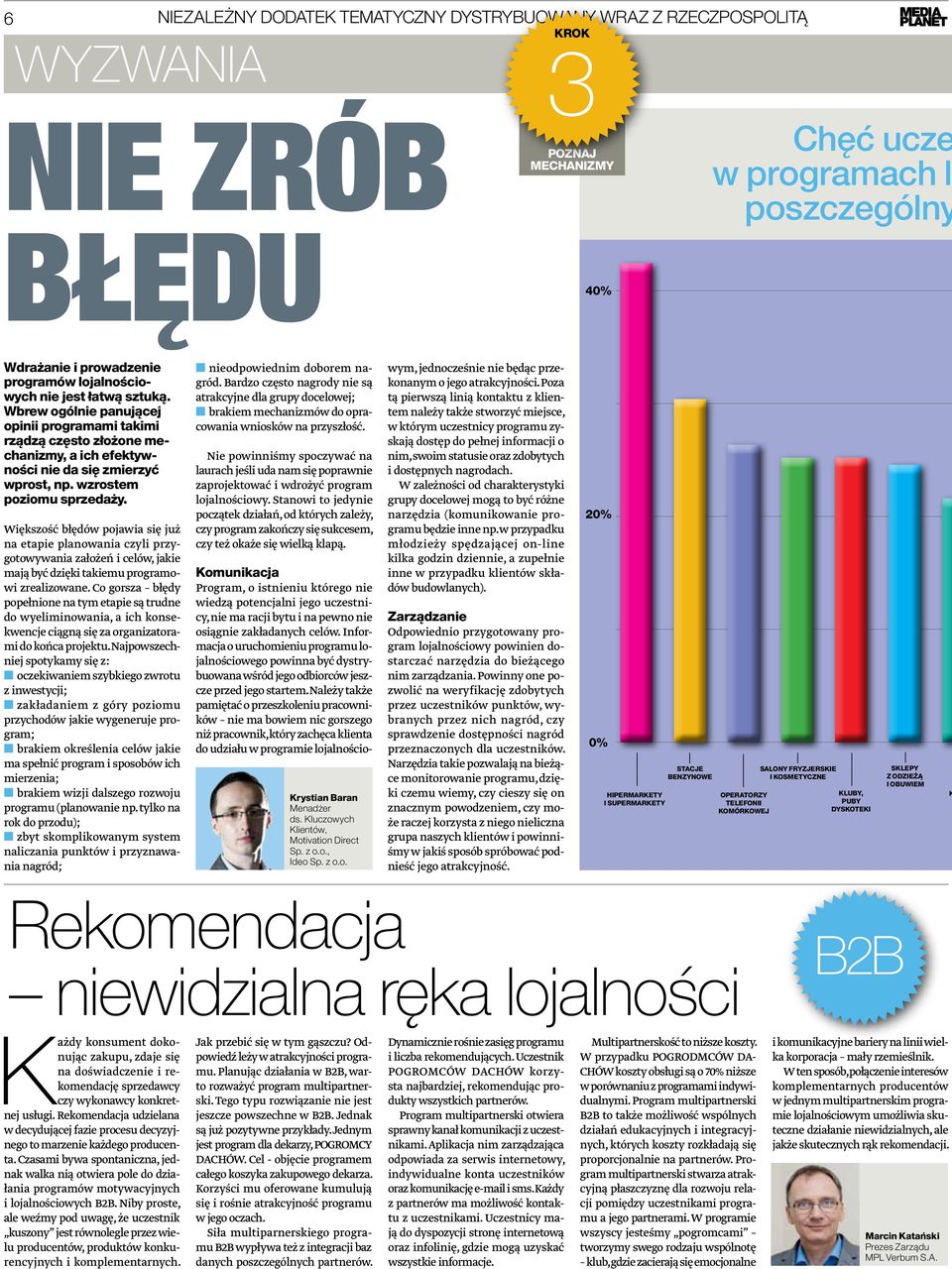 Większość błędów pojawia się już na etapie planowania czyli przygotowywania założeń i celów, jakie mają być dzięki takiemu programowi zrealizowane.