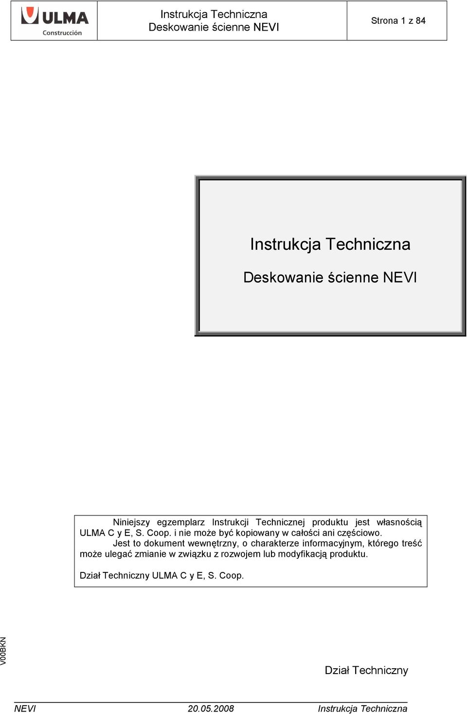 Jest to dokument wewnętrzny, o charakterze informacyjnym, którego treść może ulegać zmianie w