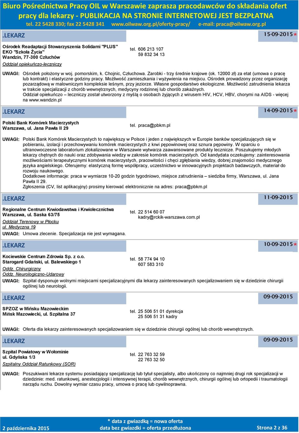 Ośrodek prowadzony przez organizację pozarządową w malowniczym kompleksie leśnym, przy jeziorze. Własne gospodarstwo ekologiczne.