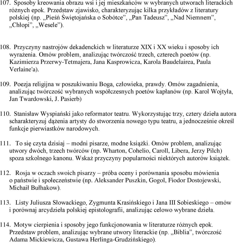 Omów problem, analizując twórczość trzech, czterech poetów (np. Kazimierza Przerwy-Tetmajera, Jana Kasprowicza, Karola Baudelairea, Paula Verlaine'a). 109.