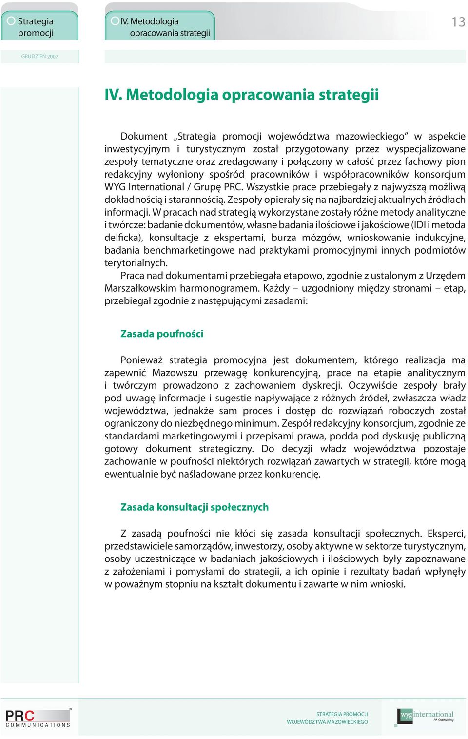 połączony w całość przez fachowy pion redakcyjny wyłoniony spośród pracowników i współpracowników konsorcjum WYG International / Grupę PRC.