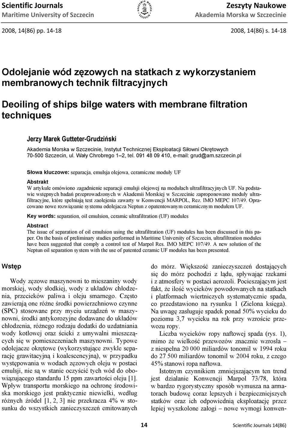 Akademia Morska w Szczecinie, Instytut Technicznej Eksploatacji Siłowni Okrętowych -5 Szczecin, ul. Wały Chrobrego 1, tel. 91 4 9 41, e-mail: grud@am.szczecin.