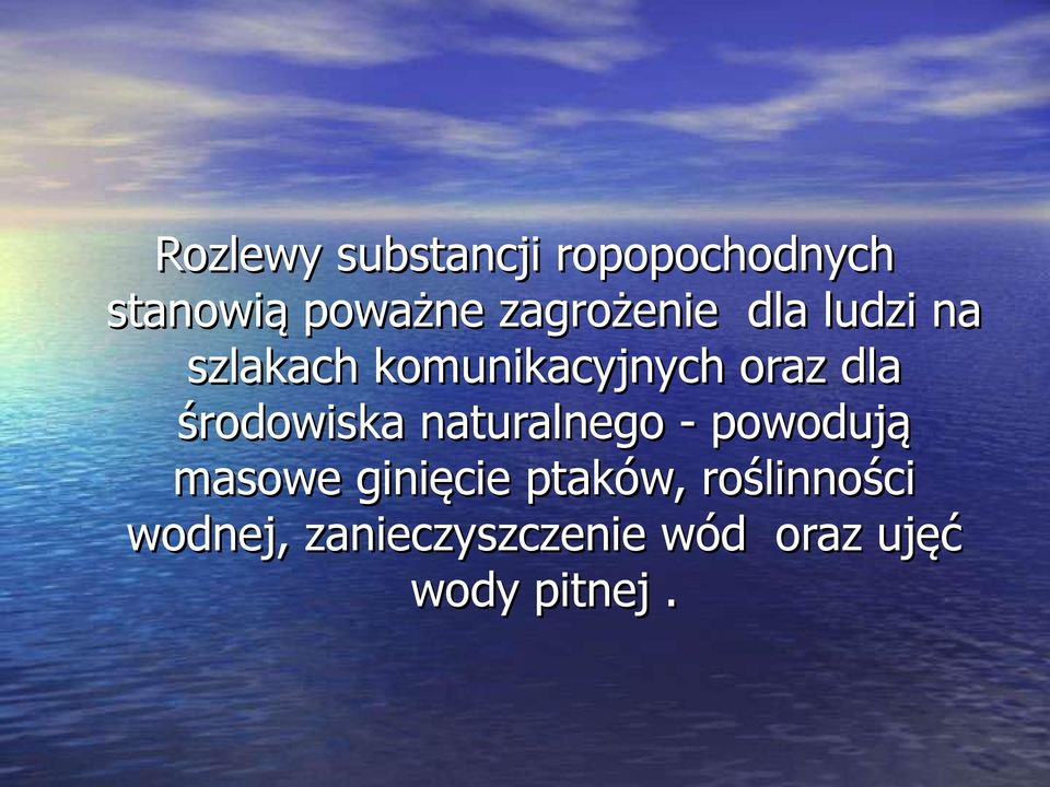 środowiska naturalnego - powodują masowe ginięcie ptaków,