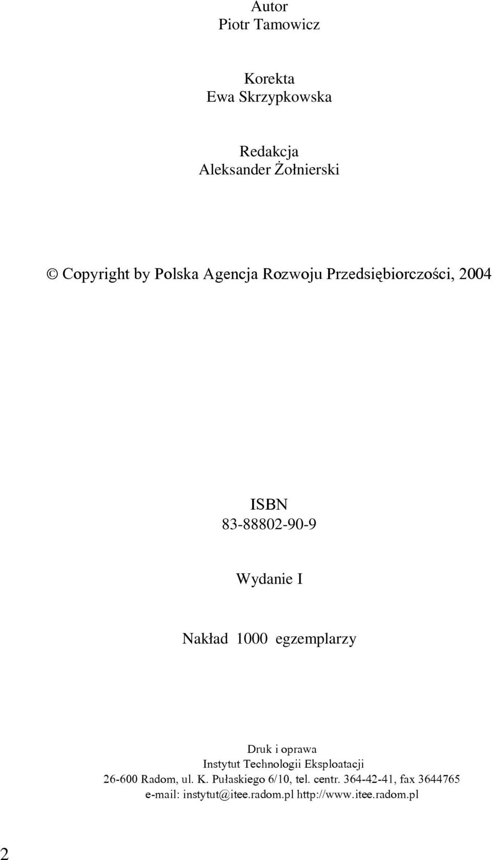 egzemplarzy Druk i oprawa Instytut Technologii Eksploatacji 26-600 Radom, ul. K.