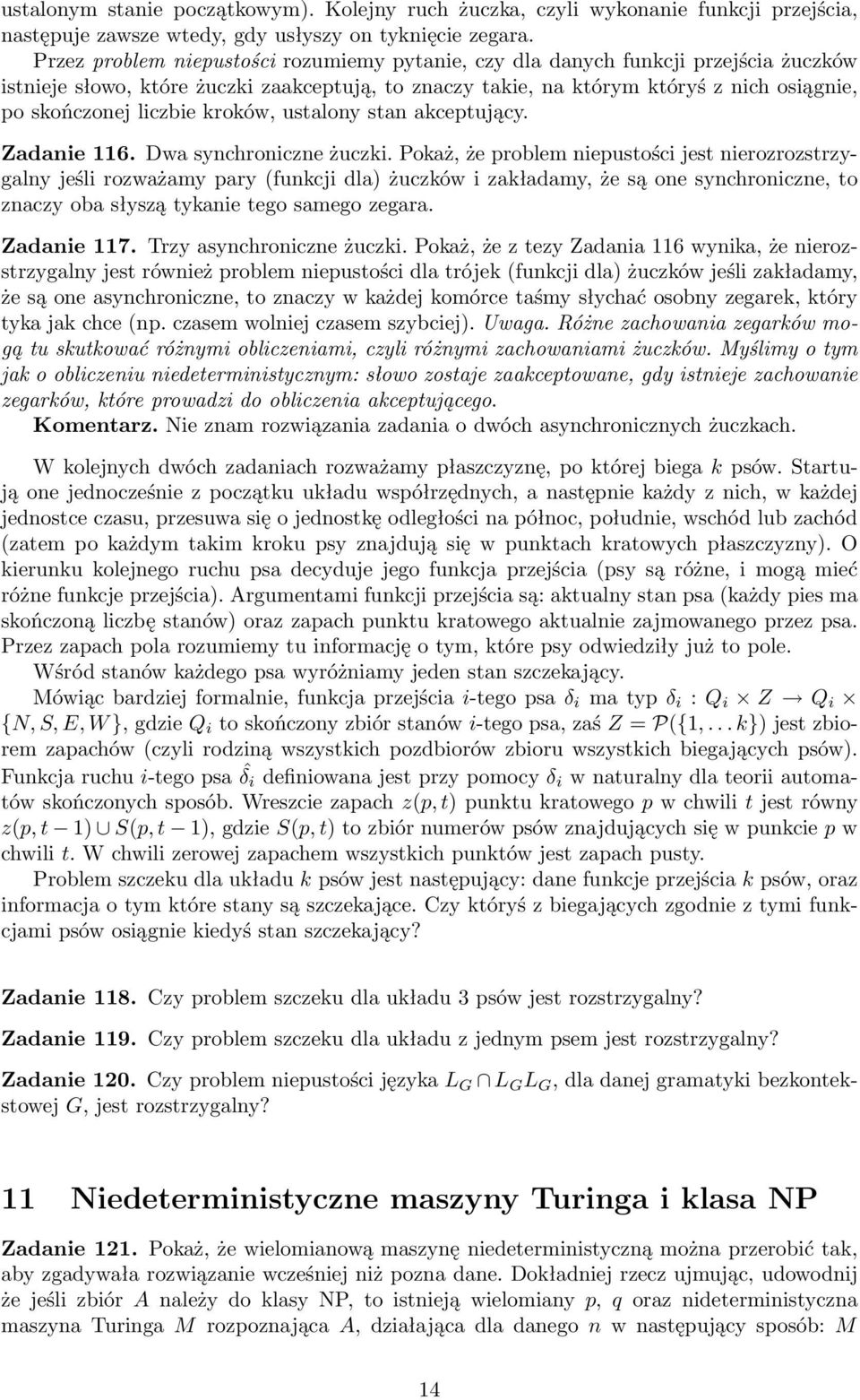 liczbie kroków, ustalony stan akceptujący. Zadanie 116. Dwa synchroniczne żuczki.