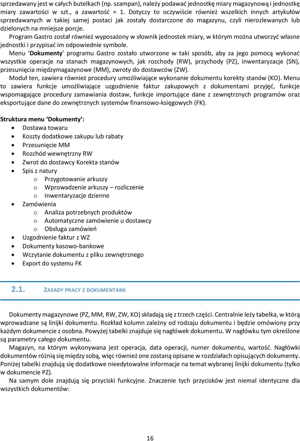 Program Gastro został również wyposażony w słownik jednostek miary, w którym można utworzyć własne jednostki i przypisać im odpowiednie symbole.