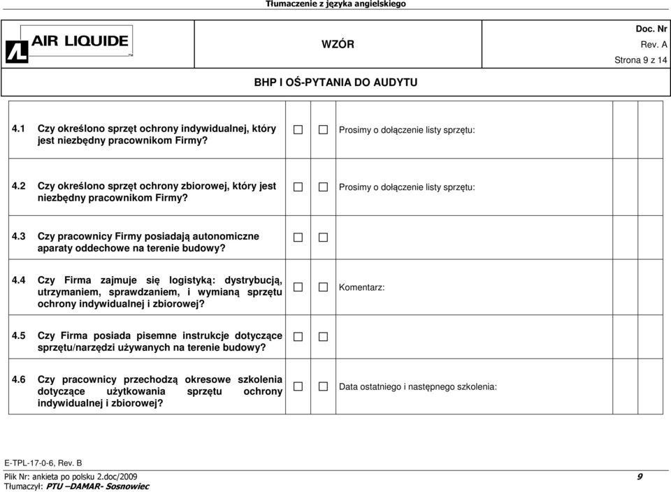 3 Czy pracownicy Firmy posiadają autonomiczne aparaty oddechowe na terenie budowy? 4.