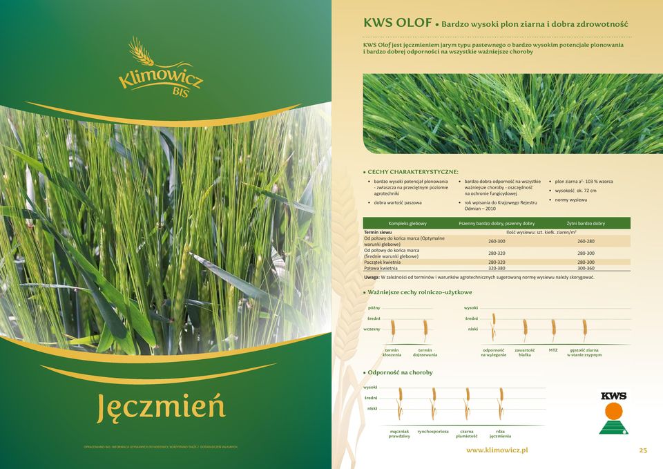 fungicydowej rok wpisania do Krajowego Rejestru Odmian 2010 plon ziarna a 2-103 % wzorca wysokość ok.