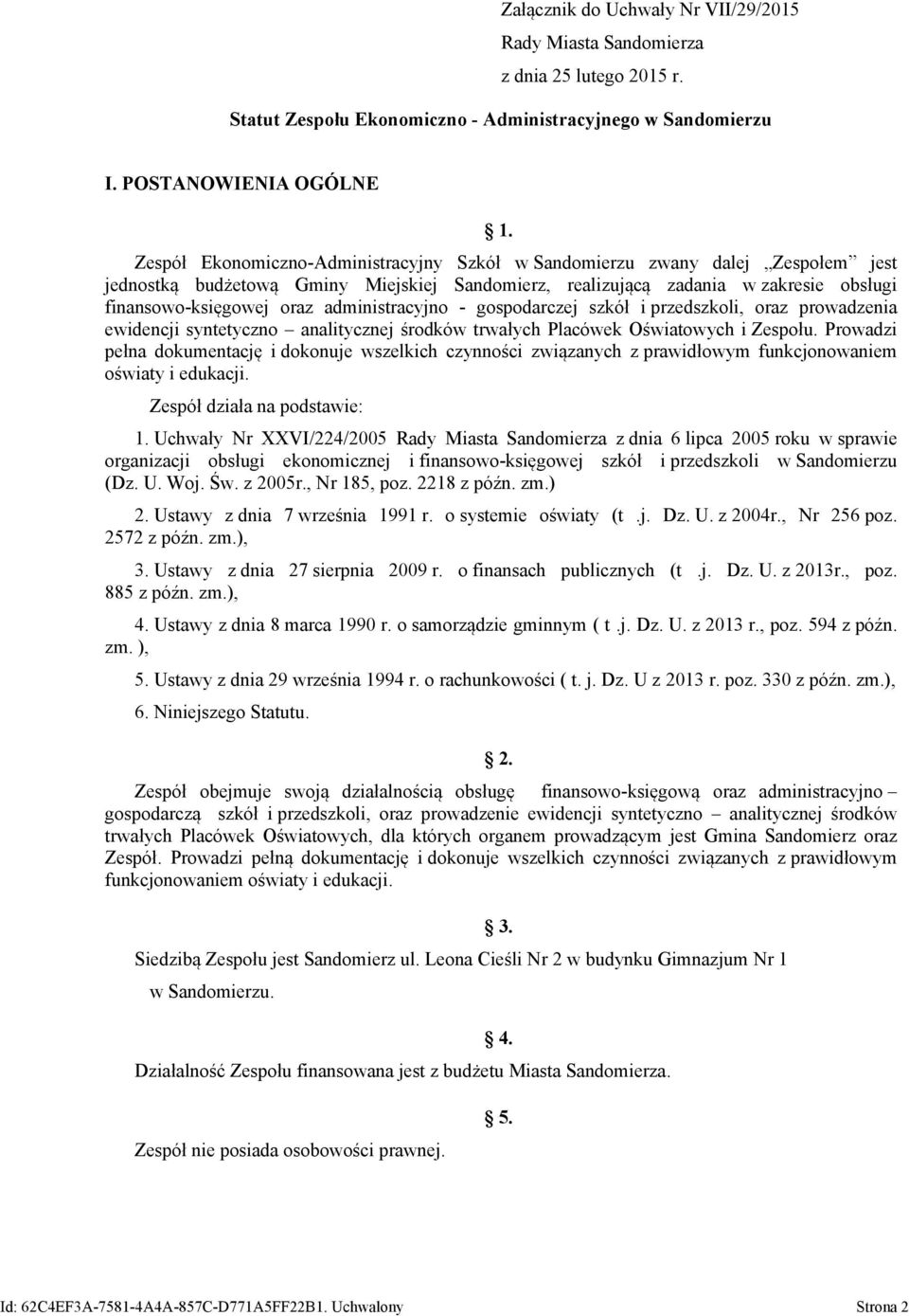 administracyjno - gospodarczej szkół i przedszkoli, oraz prowadzenia ewidencji syntetyczno analitycznej środków trwałych Placówek Oświatowych i Zespołu.