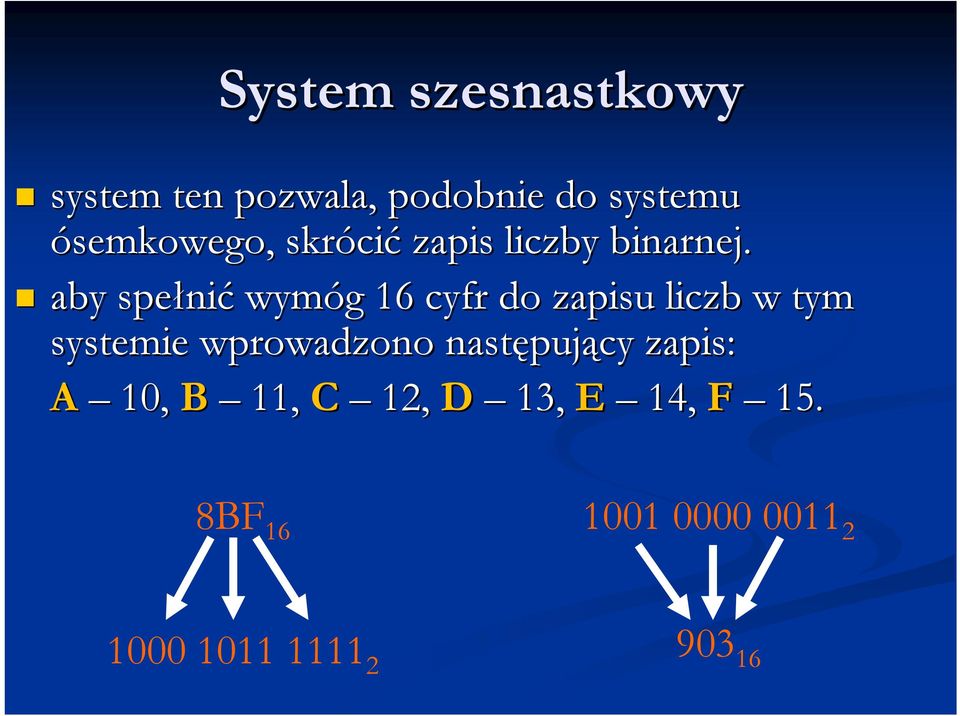 aby spełni nić wymóg g 16 cyfr do zapisu liczb w tym systemie