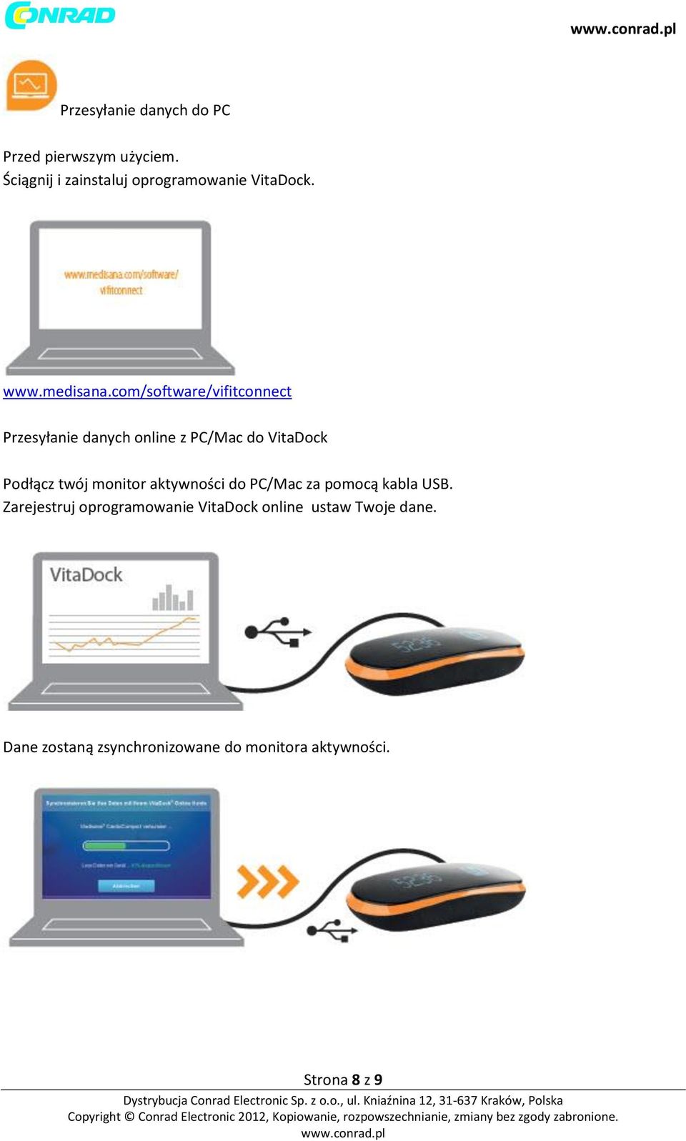 com/software/vifitconnect Przesyłanie danych online z PC/Mac do VitaDock Podłącz twój monitor