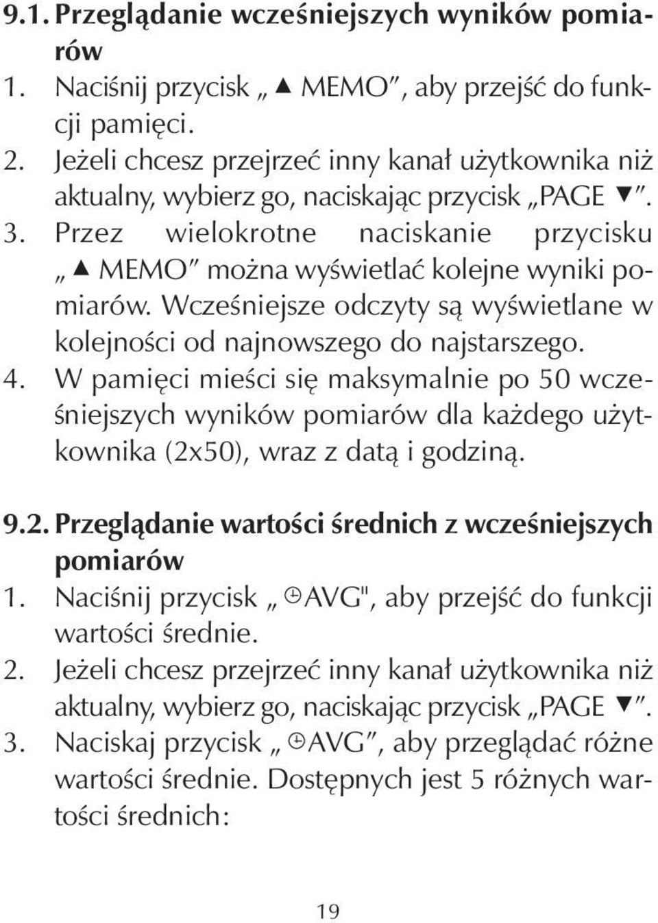 Wcześniejsze odczyty są wyświetlane w kolejności od najnowszego do najstarszego. 4.