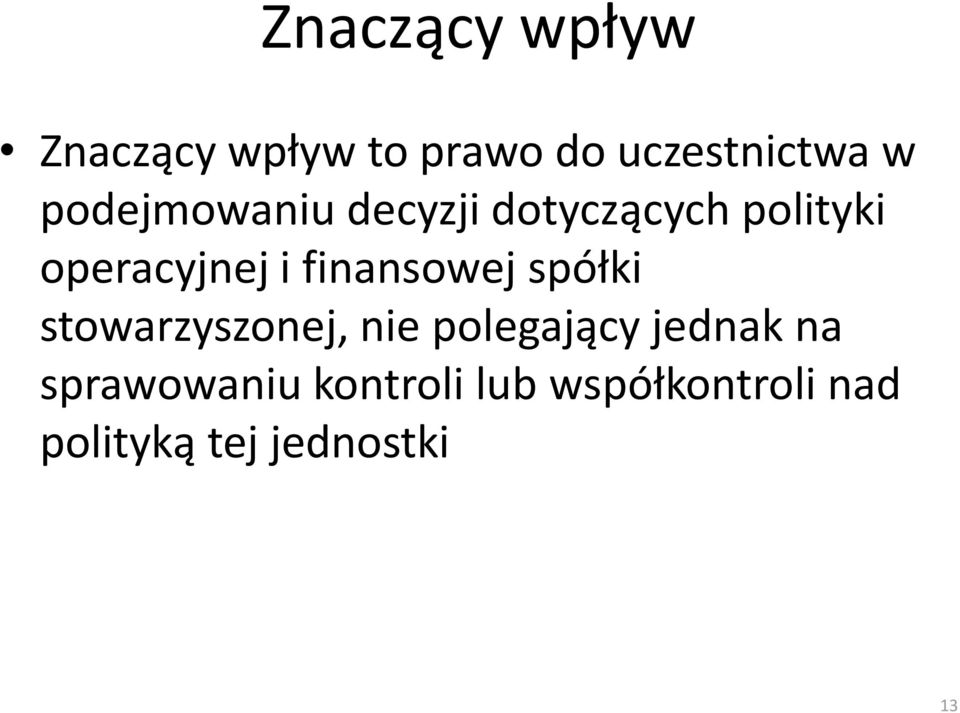 finansowej spółki stowarzyszonej, nie polegający jednak na