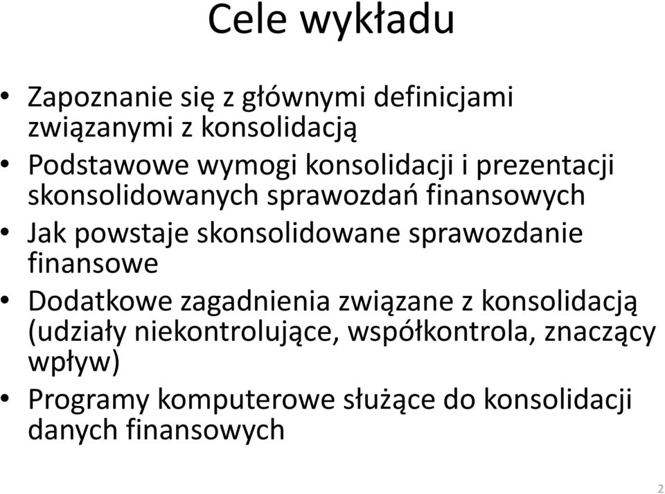 sprawozdanie finansowe Dodatkowe zagadnienia związane z konsolidacją (udziały niekontrolujące,