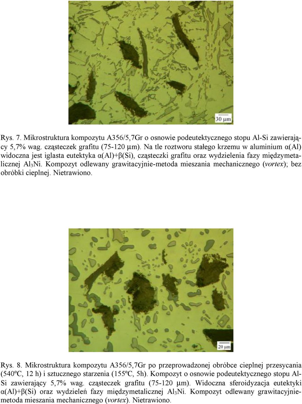 Kompozyt odlewany grawitacyjnie-metoda mieszania mechanicznego (vortex); bez obróbki cieplnej. Nietrawiono. Rys. 8.