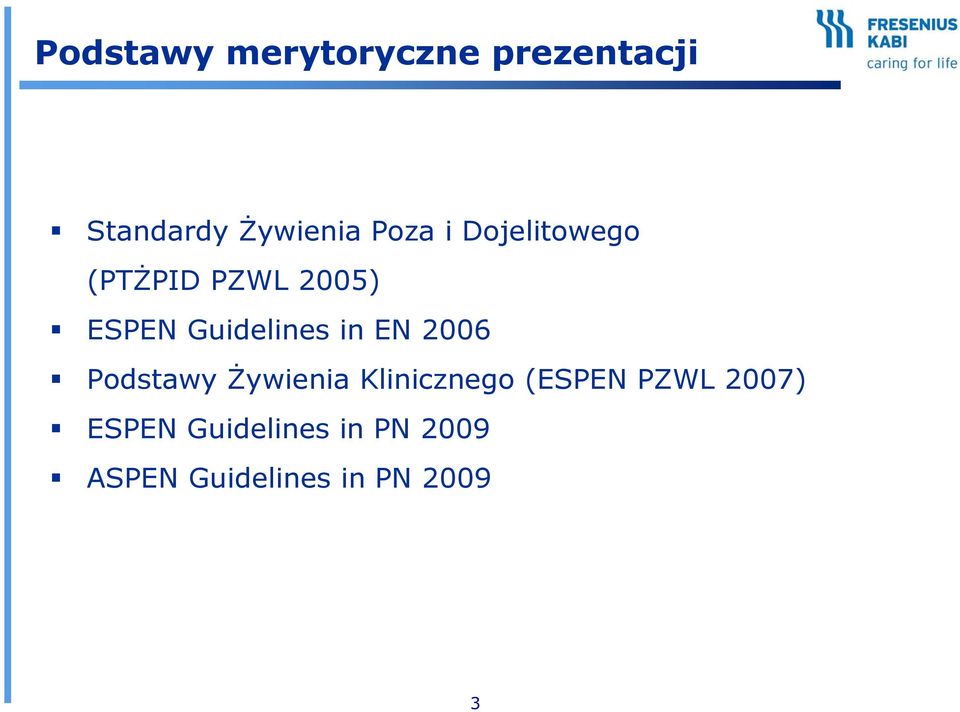 in EN 2006 Podstawy Żywienia Klinicznego (ESPEN PZWL